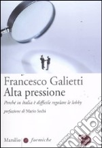 Alta pressione. Perché in Italia è difficile regolare le lobby