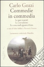 Commedie in commedia: Le gare teatrali-Le convulsioni-La cena mal apparecchiata libro