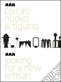 AAA Cercasi nuovo artigiano. Ediz. italiana e inglese libro