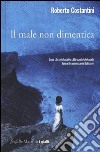 Il male non dimentica. La Trilogia del male. Vol. 3 libro