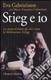 Stieg e Io. La storia d'amore da cui è nata la Millennium Trilogy libro