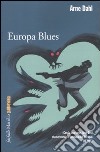 Europa blues libro di Dahl Arne