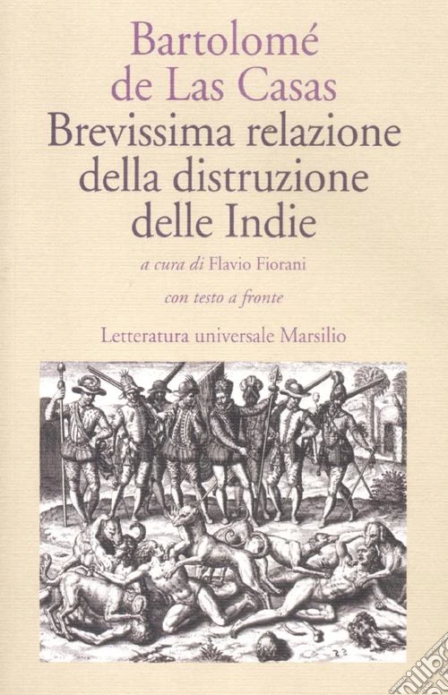 Brevissima relazione della distruzione delle Indie. Testo spagnolo a fronte