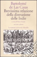 Brevissima relazione della distruzione delle Indie. Testo spagnolo a fronte libro