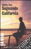 Sognando California libro di Tani Cinzia