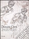 Donato Creti. I disegni della raccolta Certani alla Fondazione Giorgio Cini. Ediz. illustrata libro di Riccòmini M. (cur.)