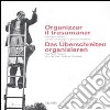 Organizzar il trasumanar. Pier Paolo Pasolini cristiano delle origini o gnostico moderno. Catalogo della mostra. Ediz. italiana e tedesca libro