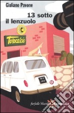 13 sotto il lenzuolo libro