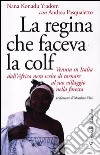 La regina che faceva la colf. Venuta in Italia dall'Africa nera scelse di tornare al suo villaggio libro