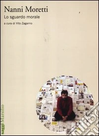 Nanni Moretti. Lo sguardo morale