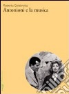 Antonioni e la musica libro