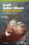 Battuta di caccia. I casi della sezione Q. Vol. 2 libro di Adler-Olsen Jussi
