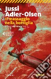 Il messaggio nella bottiglia. I casi della sezione Q. Vol. 3 libro di Adler-Olsen Jussi