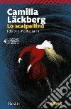 Lo scalpellino. I delitti di Fjällbacka. Vol. 3 libro di Läckberg Camilla