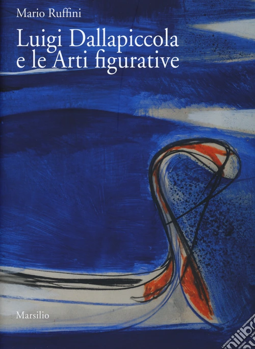 Luigi Dallapiccola e le arti figurative. Ediz. a colori. Con DVD video