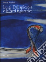 Luigi Dallapiccola e le arti figurative. Ediz. a colori. Con DVD video libro