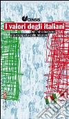 I valori degli italiani. Dall'individualismo alla riscoperta delle relazioni libro di CENSIS (cur.)