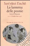 La lanterna delle peonie. Storia di fantasmi libro