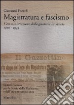 Magistratura e fascismo. L'amministrazione della giustizia in Veneto. 1920-1945