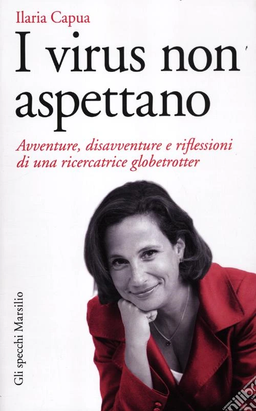 I virus non aspettano. Avventure, disavventure e riflessioni di una ricercatrice globetrotter