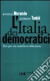 L'Italia dei democratici. Idee per un manifesto riformista libro