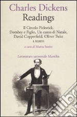 Readings: Il circolo Pickwick-Dombey e figlio-Un canto di Natale-David Copperfiled-Oliver Twist a teatro