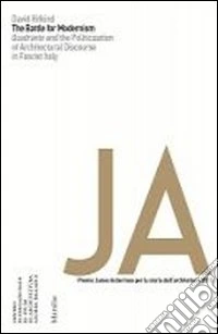 The battle for modernism. Quadrante and the politicization of architectural discourse in fascist libro
