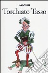 Torchiato Tasso libro