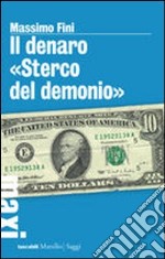 Il denaro «Sterco del demonio» libro