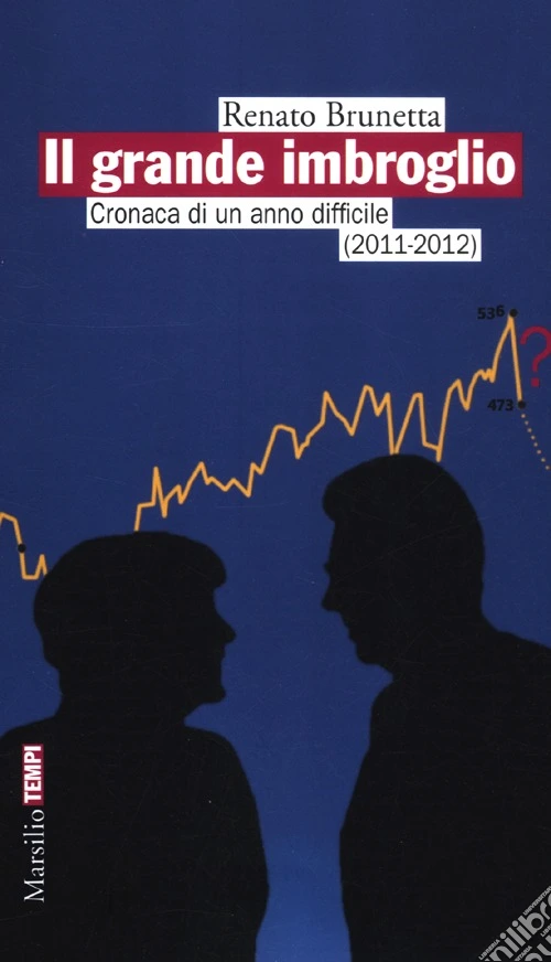 Il grande imbroglio. Cronaca di un anno difficile (2011-2012)
