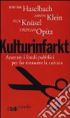 Kulturinfarkt. Azzerare i fondi pubblici per far rinascere la cultura libro