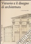 Vitruvio e il disegno di architettura libro di Clini P. (cur.)