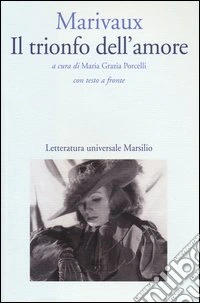 Il trionfo dell'amore. Testo francese a fronte