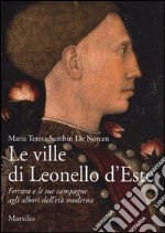 Le ville di Leonello d'Este. Ferrara e le sue campagne agli albori dell'età moderna. Ediz. illustrata