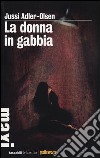 La donna in gabbia. I casi della sezione Q. Vol. 1 libro