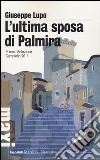 L'ultima sposa di Palmira libro