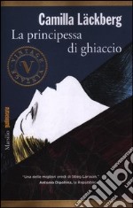 La principessa di ghiaccio. I delitti di FjÃ¤llbacka. Vol. 1 libro usato