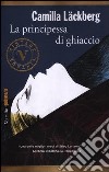 La principessa di ghiaccio. I delitti di Fjällbacka. Vol. 1 libro