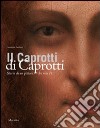 Il Caprotti di Caprotti. Storia di un pittore che non c'è. Ediz. illustrata libro