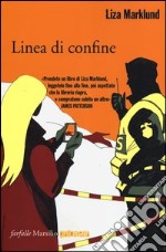 Linea di confine. Le inchieste di Annika Bengtzon. Vol. 9 libro