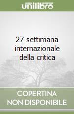 27 settimana internazionale della critica libro