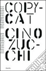 Cino Zucchi. Copycat. Ediz. illustrata