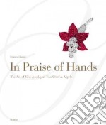 In praise of hands. Ediz. illustrata libro