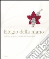 Elogio della mano. Van Cleef & Arpels e i mestieri dell'alta gioielleria. Ediz. illustrata libro di Cologni Franco