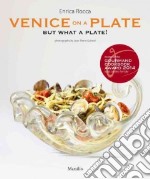 Venice on a plate but what a plate! libro