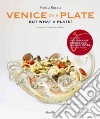 Venice on a plate but what a plate! libro