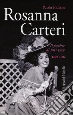 Rosanna Carteri. Il fascino di una voce. Con CD Audio