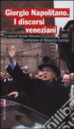 Giorgio Napolitano. I discorsi veneziani libro