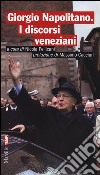 Giorgio Napolitano. I discorsi veneziani libro