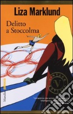 Delitto a Stoccolma. Le inchieste di Annika Bengtzon. Vol. 4 libro